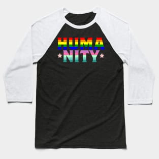 HUMANITY Rainbow I LGBT Pride Awareness Baseball T-Shirt